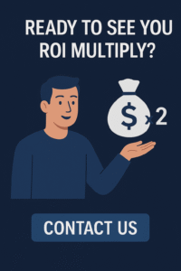 Ready to See Your ROI Multiply?